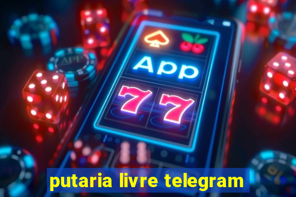 putaria livre telegram